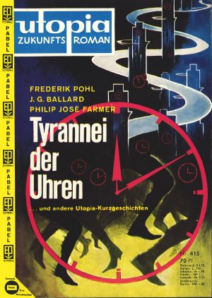 [Utopia Zukunfts Roman 415] • Tyrannei der Uhren